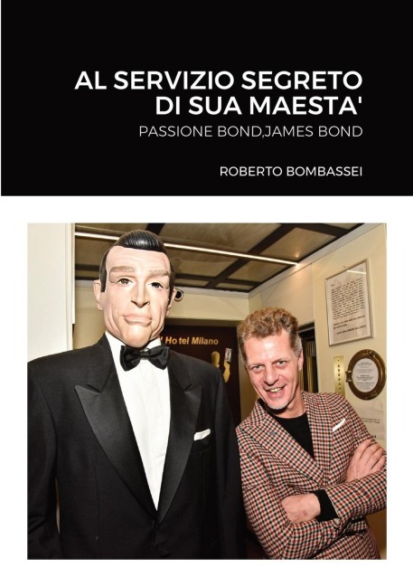 AL SERVIZIO SEGRETO DI SUA MAESTA' - Roberto Bombassei