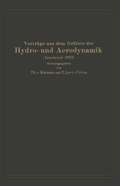 Vorträge aus dem Gebiete der Hydro- und Aerodynamik (Innsbruck 1922) - A. G. V. Baumhauer, G. Kempf, T. Levi-Civita, W. Oseen, M. Panetti