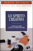 Lo spirito creativo - Daniel Goleman, Michael Ray, Paul Kaufman