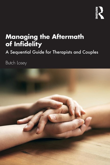 Managing the Aftermath of Infidelity - Butch Losey
