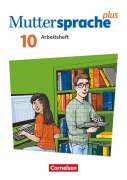 Cover-Bild zum Titel 'Muttersprache plus 10. Schuljahr - Allgemeine Ausgabe 2020 und Sachsen 2019 - Arbeitsheft mit Lösungen' von 'Bärbel Döring, Sabine Mähring, Iris Marko, Antje Viohl'