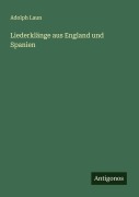 Cover-Bild zum Titel 'Liederklänge aus England und Spanien' von 'Adolph Laun'