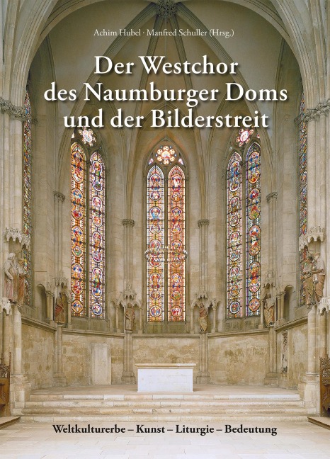 Der Westchor des Naumburger Doms und der Bilderstreit - Manfred Schuller