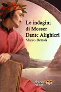 Cover-Bild zum Titel 'Le indagini di Messer Dante Alighieri' von 'Marco Bertoli'