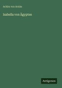 Cover-Bild zum Titel 'Isabella von Ägypten' von 'Achim Von Arnim'