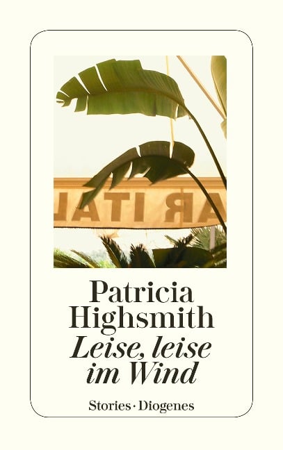 Leise, leise im Wind - Patricia Highsmith