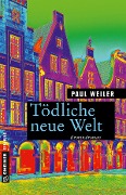 Cover-Bild zum Titel 'Tödliche neue Welt' von 'Paul Weiler'