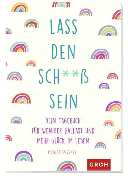 Lass den Sch**ß sein - Monica Sweeney