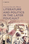 Cover-Bild zum Titel 'Literature and Politics in the Later Foucault' von 'Azucena G. Blanco'