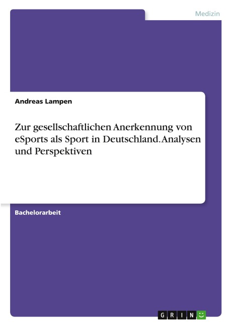 Zur gesellschaftlichen Anerkennung von eSports als Sport in Deutschland. Analysen und Perspektiven - Andreas Lampen