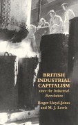 Cover-Bild zum Titel 'British Industrial Capitalism Since The Industrial Revolution' von 'Roger Lloyd-Jones, Merv Lewis'