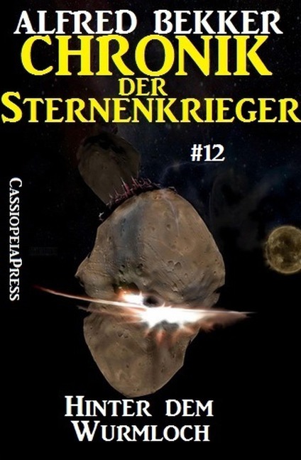 Hinter dem Wurmloch - Chronik der Sternenkrieger #12 - Alfred Bekker