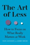 Cover-Bild zum Titel 'The Art of Less' von 'Mats Alvesson, André Spicer'