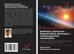 Cover-Bild zum Titel 'Kolektory s¿oneczne: Bezpo¿rednia absorpcja z wykorzystaniem nanofluidów' von 'Rahul Khatri, Ghanshyam Das Agrawal'