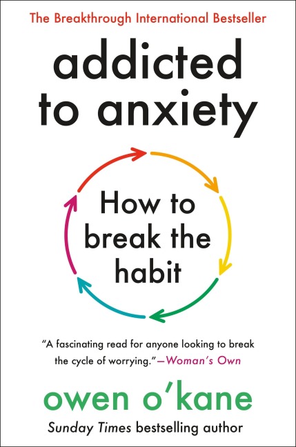Addicted to Anxiety - Owen O'Kane
