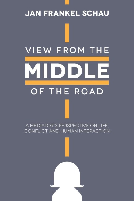 View from the Middle of the Road - Jan Frankel Schau