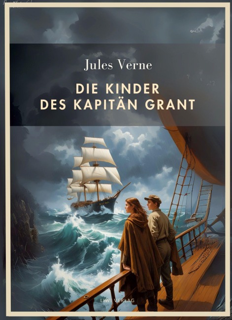Jules Verne: Die Kinder des Kapitän Grant. Vollständige Neuausgabe - Jules Verne