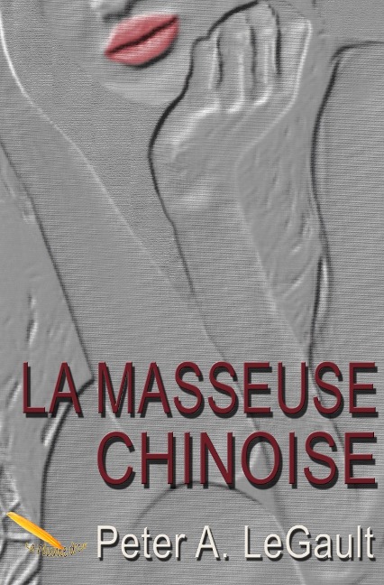 La masseuse chinoise - LeGault Peter A. LeGault
