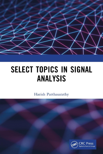 Select Topics in Signal Analysis - Harish Parthasarathy