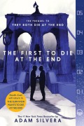 Cover-Bild zum Titel 'The First to Die at the End' von 'Adam Silvera'