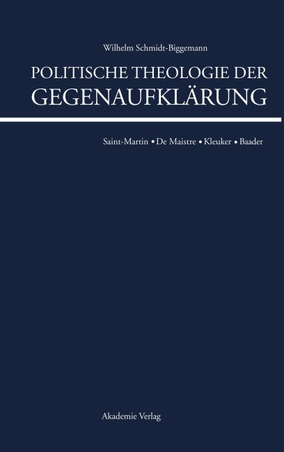Politische Theologie der Gegenaufklärung - Wilhelm Schmidt-Biggemann