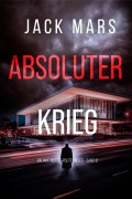 Cover-Bild zum Titel 'Absoluter Krieg (Ein Jake-Mercer-Politthriller - Band 12)' von 'Jack Mars'