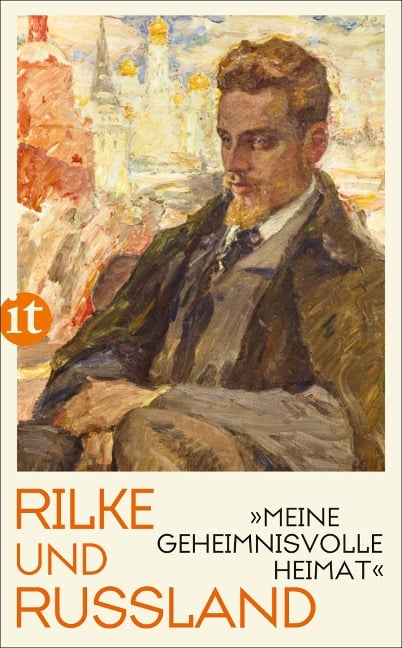 »Meine geheimnisvolle Heimat« - Rainer Maria Rilke