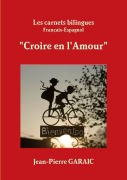 Les carnets bilingues "Croire en l'Amour" - Jean-Pierre Garaic