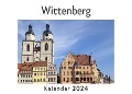 Wittenberg (Wandkalender 2024, Kalender DIN A4 quer, Monatskalender im Querformat mit Kalendarium, Das perfekte Geschenk) - Anna Müller