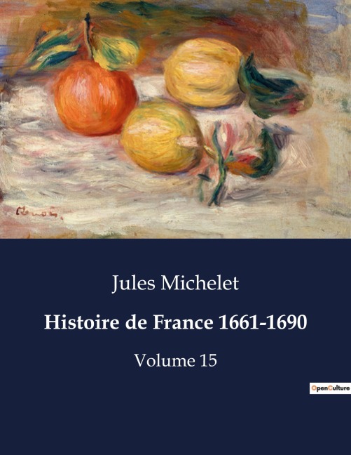 Histoire de France 1661-1690 - Jules Michelet