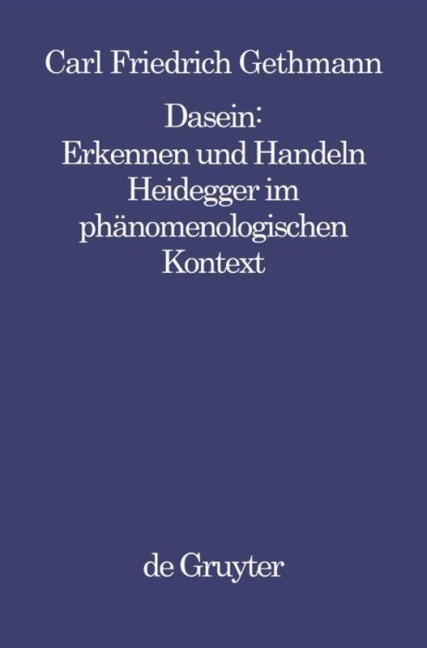 Dasein : Erkennen und Handeln - Carl Friedrich Gethmann