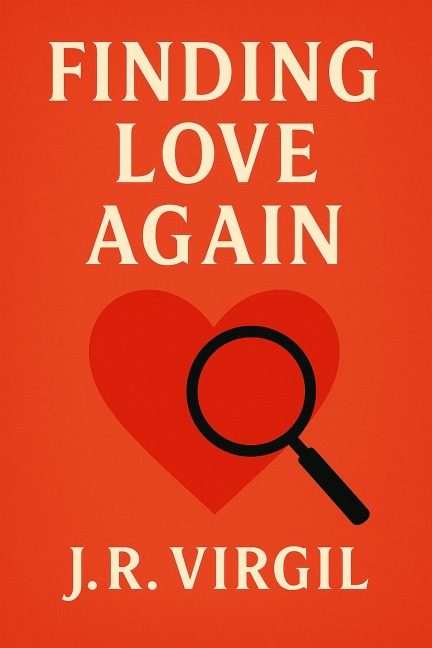 Finding Love Again - J. R. Virgil