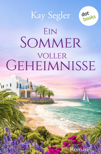 Ein Sommer voller Geheimnisse - Kay Segler