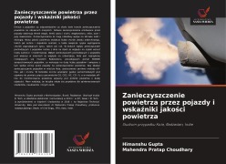 Cover-Bild zum Titel 'Zanieczyszczenie powietrza przez pojazdy i wska¿niki jako¿ci powietrza' von 'Himanshu Gupta, Mahendra Pratap Choudhary'