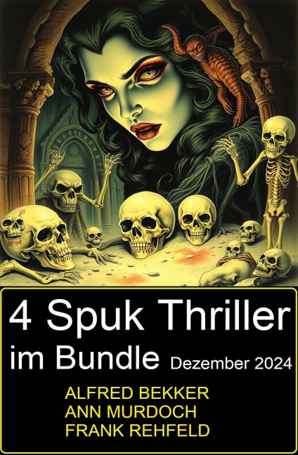 4 Spuk Thriller im Bundle Dezember 2024 - Alfred Bekker, Ann Murdoch, Frank Rehfeld