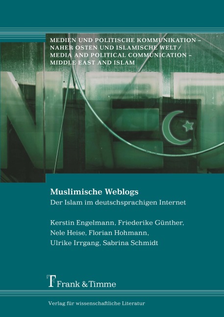 Muslimische Weblogs - Florian Hohmann, Kerstin Engelmann, Sabrina Schmidt, Ulrike Irrgang, Nele Heise