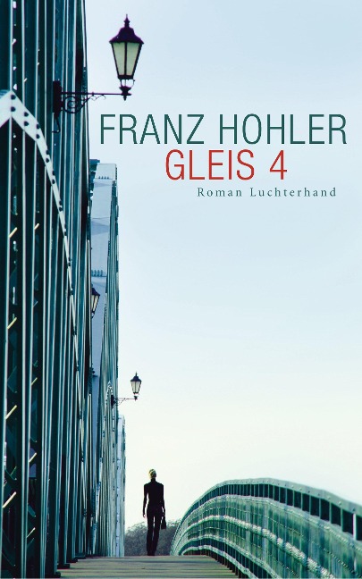 Gleis 4 - Franz Hohler