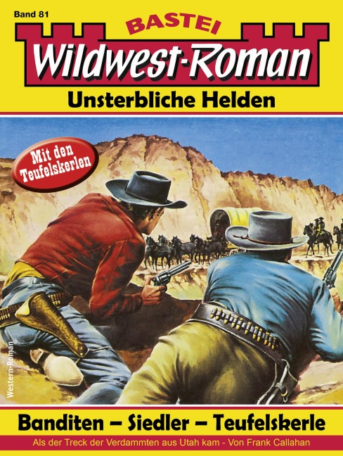 Wildwest-Roman - Unsterbliche Helden 81 - Frank Callahan