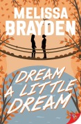 Cover-Bild zum Titel 'Dream a Little Dream' von 'Melissa Brayden'