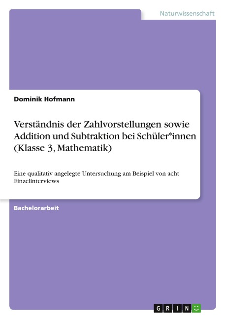 Verständnis der Zahlvorstellungen sowie Addition und Subtraktion bei Schüler*innen (Klasse 3, Mathematik) - Dominik Hofmann