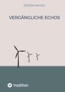 Cover-Bild zum Titel 'Vergängliche Echos' von 'Jesper Mahel'