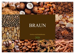 BRAUN - Gewürze und Köstlichkeiten (Wandkalender 2026 DIN A2 quer), CALVENDO Monatskalender - Susan Michel