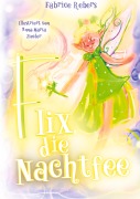 Cover-Bild zum Titel 'Flix, die Nachtfee' von 'Fabrice Rebers'