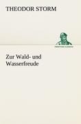 Zur Wald- und Wasserfreude - Theodor Storm