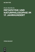 Cover-Bild zum Titel 'Metaphysik und Naturphilosophie im 17. Jahrhundert' von 'Karin Hartbecke'