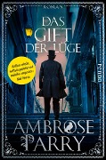 Cover-Bild zum Titel 'Das Gift der Lüge' von 'Ambrose Parry'