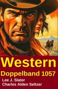 Cover-Bild zum Titel 'Western Doppelband 1057' von 'Lee J. Slater, Charles Alden Slater'