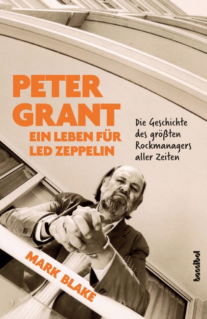 Peter Grant - Ein Leben für Led Zeppelin - Mark Blake