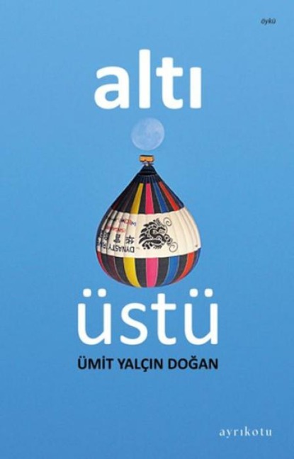 Alti Üstü - Ümit Yalcin Dogan