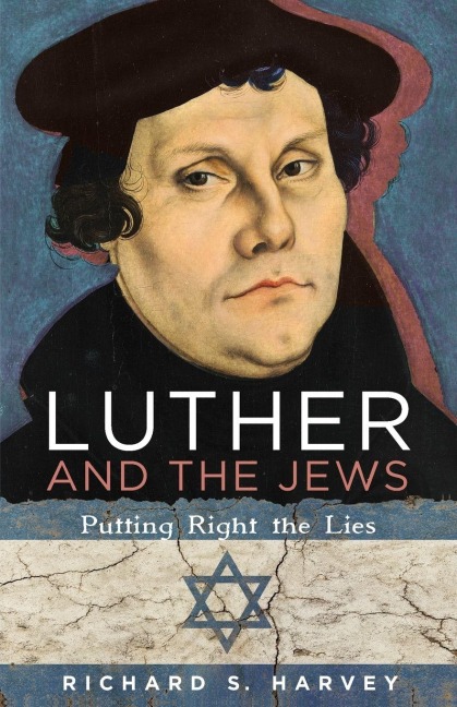 Luther and the Jews - Richard S. Harvey